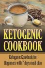 Ketogenic Cookbook: Quick Low Calorie Ketogenic Crockpot Recipes with 7 Days Meal Plan By Lela Gibson Cover Image