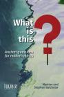 What is this?: Ancient questions for modern minds By Martine Batchelor, Stephen Batchelor Cover Image