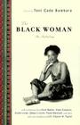 The Black Woman: An Anthology By Toni Cade Bambara (Editor), Eleanor W. Traylor (Introduction by) Cover Image