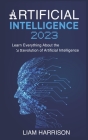 Artificial Intelligence 2023: Learn Everything About the Revolution of Artificial Intelligence. Cover Image