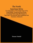 The North American Sylva; Or, A Description Of The Forest Trees Of The United States, Canada And Nova Scotia. Considered Particularly With Respect To By Thomas Nutttall Cover Image