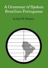 A Grammar of Spoken Brazilian Portuguese By Earl W. Thomas Cover Image