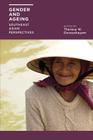 Gender and Ageing: Southeast Asian Perspectives By W. Theresa Devasahayam (Editor) Cover Image