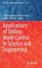 Applications of Sliding Mode Control in Science and Engineering (Studies in Computational Intelligence #709) By Sundarapandian Vaidyanathan (Editor), Chang-Hua Lien (Editor) Cover Image