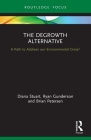 The Degrowth Alternative: A Path to Address Our Environmental Crisis? (Routledge Studies in Ecological Economics) Cover Image