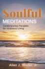 Soulful Meditations: Contemporary Parables for Victorious Living Cover Image
