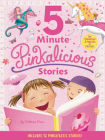 Pinkalicious: 5-Minute Pinkalicious Stories: Includes 12 Pinkatastic Stories! By Victoria Kann, Victoria Kann (Illustrator) Cover Image