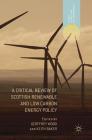 A Critical Review of Scottish Renewable and Low Carbon Energy Policy By Geoffrey Wood (Editor), Keith Baker (Editor) Cover Image