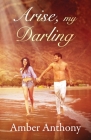 Arise, My Darling By Amber Anthony Cover Image