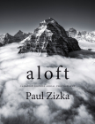 Aloft: Canadian Rockies Aerial Photography By Paul Zizka (Photographer) Cover Image