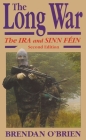 The Long War: The IRA and Sinn Féin, Second Edition (Irish Studies) By Brendan O'Brien Cover Image