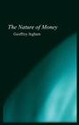 Nature of Money: New Directions in Political Economy By Geoffrey Ingham Cover Image