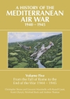A History of the Mediterranean Air War, 1940-1945: Volume 5 - From the Fall of Rome to the End of the War 1944-1945 By Christopher Shores, Giovanni Massimello, Russell Guest Cover Image