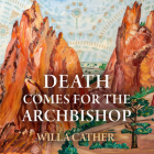 Death Comes for the Archbishop By Willa Cather, Pete Cross (Read by) Cover Image