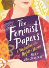 The Feminist Papers: A Vindication of the Rights of Women By Mary Wollstonecraft Cover Image