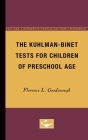 The Kuhlman-Binet Tests for Children of Preschool Age By Florence Goodenough Cover Image