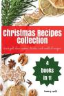 Christmas Recipes Collection: Christmas Crock Pot, Slow Cooker, Drinks, and Cocktail Recipes By Hannie P. Scott Cover Image