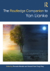 The Routledge Companion to Yan Lianke (Routledge Literature Companions) By Riccardo Moratto (Editor), Howard Yuen Fung Choy (Editor) Cover Image