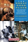The Great Good Place: Cafes, Coffee Shops, Bookstores, Bars, Hair Salons, and Other Hangouts at the Heart of a Community: Cafes, Coffee Shop By Ray Oldenburg, Karen Christensen (Foreword by) Cover Image