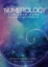 Numerology for your Home + Business: Using abundance codes to shift your life Cover Image