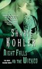 Night Falls on the Wicked By Sharie Kohler Cover Image