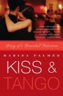 Kiss and Tango: Diary of a Dancehall Seductress By Marina Palmer Cover Image