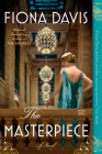 The Masterpiece: A Novel By Fiona Davis Cover Image