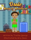 Ossie Moves to Melbourne By Tracilyn George Cover Image