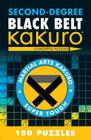 Second-Degree Black Belt Kakuro: Conceptis Puzzles (Martial Arts Puzzles) Cover Image