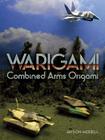 Warigami: Combined Arms Origami By Jayson Merrill Cover Image