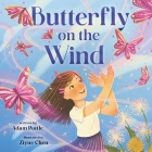 Butterfly on the Wind By Adam Pottle, Ziyue Chen (Illustrator) Cover Image