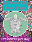 Un dia en la vida de una tortuga - Libro de colorear para adultos By Carolina Córdoba Cover Image