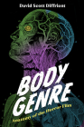Body Genre: Anatomy of the Horror Film By David Scott Diffrient Cover Image