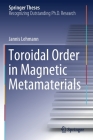 Toroidal Order in Magnetic Metamaterials (Springer Theses) By Jannis Lehmann Cover Image