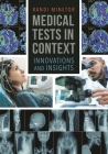 Medical Tests in Context: Innovations and Insights By Randi Minetor Cover Image