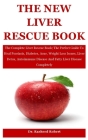 The New Liver Rescue: The Complete Liver Rescue Book; The Perfect Guide To Heal Psoriasis, Diabetes, Acne, Weight Loss Issues, Liver Detox, By Rasheed Robert Cover Image