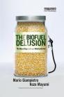 The Biofuel Delusion: The Fallacy of Large Scale Agro-Biofuels Production By Mario Giampietro, Kozo Mayumi, Jerome Ravetz (Foreword by) Cover Image