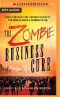 The Zombie Business Cure: How to Refocus Your Company's Identity for More Authentic Communication Cover Image