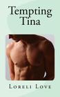 Tempting Tina: an impossible erotic romance By Loreli Love Cover Image