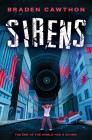 Sirens: The End of the World has a Sound. By Braden Cawthon Cover Image