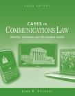 Cases in Communications Law: Liberties, Restraints, and the Modern Media (McGraw-Hill Series in Mass Communication and Journalism) By John Zelezny Cover Image