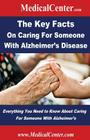 The Key Facts on Caring For Someone With Alzheimer's Disease: Everything You Need to Know About Caring For Someone With Alzheimer's By Patrick W. Nee Cover Image
