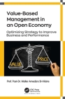 Value-Based Management in an Open Economy: Optimizing Strategy to Improve Business and Performance By Walter Amedzro St-Hilaire Cover Image