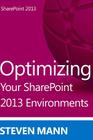 Optimizing Your SharePoint 2013 Environments By Steven Mann Cover Image