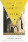 Identifying The Seed: Study Guide: An Examiniation and Evaluation of the Differences Between Dispensationalism and Covenant Theology By Robert M. McKenzie Cover Image