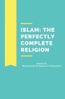 Islam: The Perfectly Complete Religion Cover Image