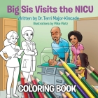 Big Sis Visits the NICU Coloring Book By Terri Major-Kincade Cover Image