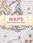 Maps That Changed The World By John O. E. Clark (Editor) Cover Image