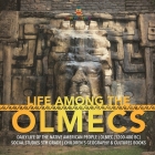 Life Among the Olmecs Daily Life of the Native American People Olmec (1200-400 BC) Social Studies 5th Grade Children's Geography & Cultures Books Cover Image