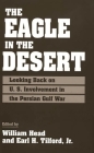 The Eagle in the Desert: Looking Back on U. S. Involvement in the Persian Gulf War (164) By William P. Head, Earl H. Tilford Cover Image